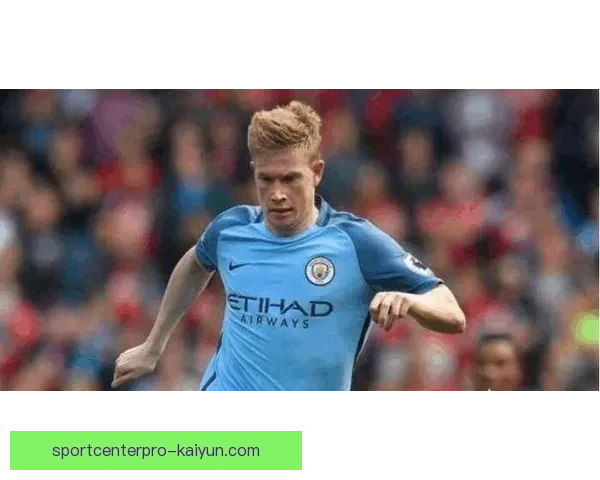 德布劳内重返巅峰，沃尔夫斯堡表现亮眼引领新赛季风潮