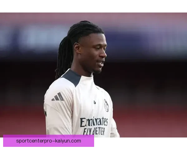 卡马文加加盟皇马原因分析：实力与潜力并重，未来可期